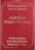 Ameryka Południowa Popularna Encyklopedia Powszechna