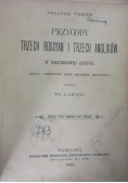Przygody trzech rossyan i trzech anglików, 1883 r.