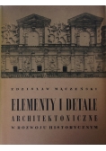 Elementy i detale architektoniczne w rozwoju historycznym. Reprint z 1956 r.