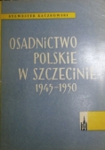 Osadnictwo polskie w Szczecinie 1945 1950
