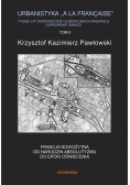 Urbanistyka la francaise Tysiąc lat doświadczeń i europejskich innowacji Dopełnienie obrazu Tom 2