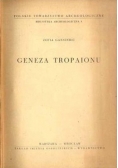 Geneza Tropaionu