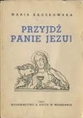 Przyjdź Panie Jezu! , 1949r.