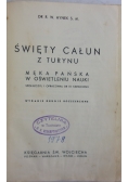 Święty całun z Turynu Męka Pańska w oświetleniu nauki, 1938 r.