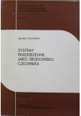 Systemy przestrzenne jako środowisko człowieka Tom LXXIII