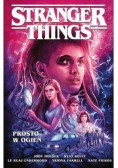 Stranger Things. Prosto w ogień