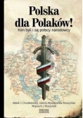 Polska dla Polaków! Kim byli i są polscy narodowcy