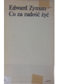 Co za radość żyć