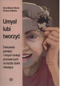 Umysł lubi tworzyć
