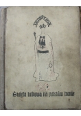 Jadwiga Święta Królowa na polskim tronie 1910 r.