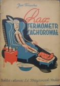 Raz termometr zachorował, 1942 r.