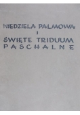 Niedziela Palmowa i Święte Triduum Paschalne