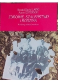 Zdrowie szaleństwo i rodzina Rodziny schizofreników