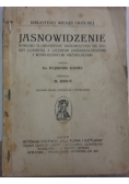 Jasnowidzenie, wykład o obudzeniu drzemiących sił duszy ludzkiej z licznemi doświadczeniami i wiarygodnymi przykładami