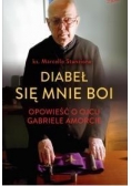 Diabeł się mnie boi.
