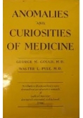 Anomalies and curiosities of medicine