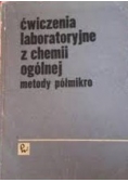 Ćwiczenia laboratoryjne z chemii ogólnej metody półmikro