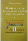 Teksty w ruchu .Powroty baroku w polskiej poezji współczesnej