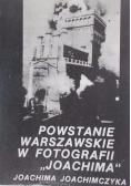 Powstanie warszawskie w fotografii "Joachima"
