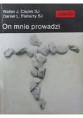 On mnie prowadzi