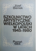 Szkolnictwo artystyczne Wielkopolski w latach 1945 - 1980