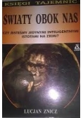 Światy obok nas. Czy ludzie są jedynymi inteligentnymi istotami na ziemi?
