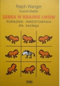 Zebra w krainie lwów. Poradnik inwestowania dla każdego