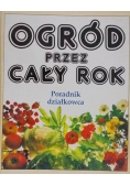 Ogród przez cały rok, poradnik działkowca