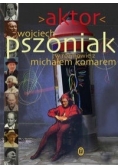Aktor. Wojciech Pszoniak w rozmowie z Michałem Komarem.