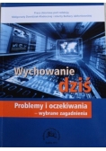 Wychowanie dziś problemy i oczekiwania wybrane zagadnienia