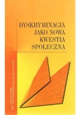 Dyskryminacja jako nowa kwestia społeczna