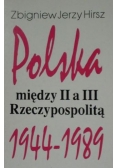 Hirsz Zbigniew Jerzy - Polska między II a III Rzeczypospolitą 1944- 1984