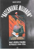 "Natchnienie milionów". Kult Józefa Stalina w Polsce 1944-1956