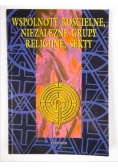 Wspólnoty kościelne, niezależne grupy religijne, sekty