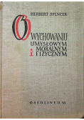 O wychowaniu umysłowym moralnym i fizycznym