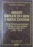 Między królem duchem, a mieszczaninem