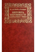 Historya Reformacyi szesnastego wieku