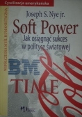 Soft Power Jak osiągnąć sukces w polityce światowej