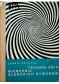 Technologia wiercenia głębokich otworów