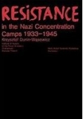 Resistance in the Nazi Concentration Camps