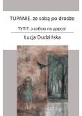 Tupanie. ze sobą po drodze