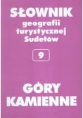 Słownik Geografii Turystycznej Sudetów - Tom 9 - Góry Kamienne