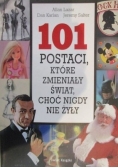 101 postaci które zmieniały świat choć nigdy nie żyły