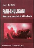 Fani chuligani Rzecz o polskich kibolach