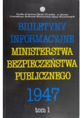 Biuletyny informacyjne Ministerstwa Bezpieczeństwa Publicznego 1947 tom I