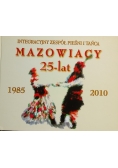 Integracyjny zespół pieśni i tańca Mazowiacy 25 lat