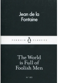 The World is Full of Foolish Men