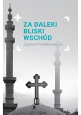 Reportaż. Za daleki Bliski Wschód