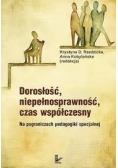 Dorosłość, niepełnosprawność, czas współczesny. Na pograniczach pedagogiki specjalnej