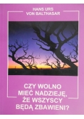 Czy wolno mieć nadzieję że wszyscy będą zbawieni